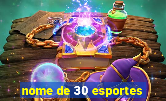 nome de 30 esportes