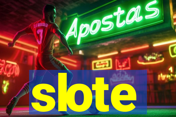 slote