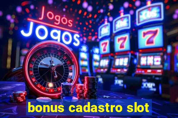 bonus cadastro slot