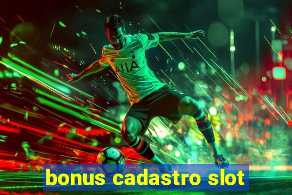 bonus cadastro slot