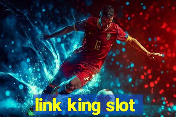 link king slot