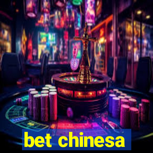 bet chinesa