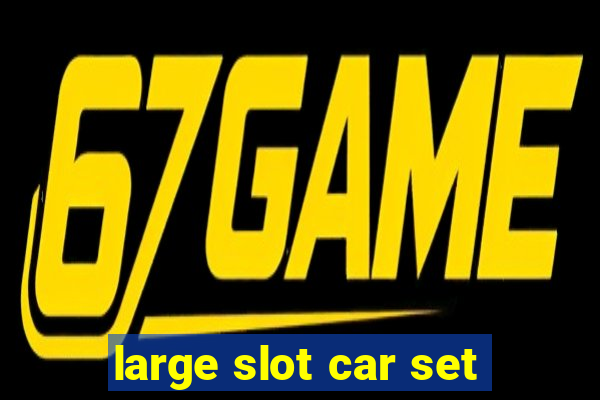 large slot car set