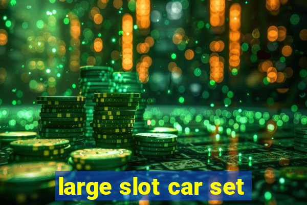 large slot car set