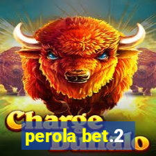 perola bet.2