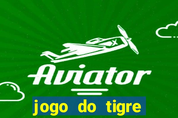 jogo do tigre gratis teste