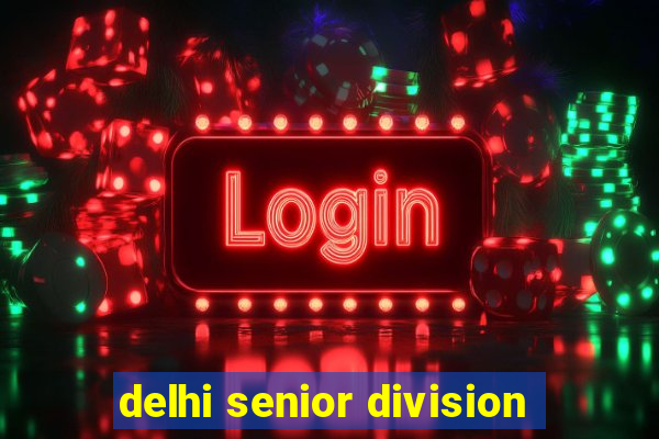 delhi senior division