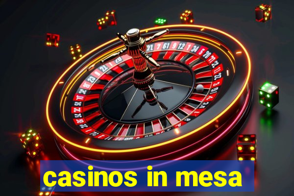 casinos in mesa