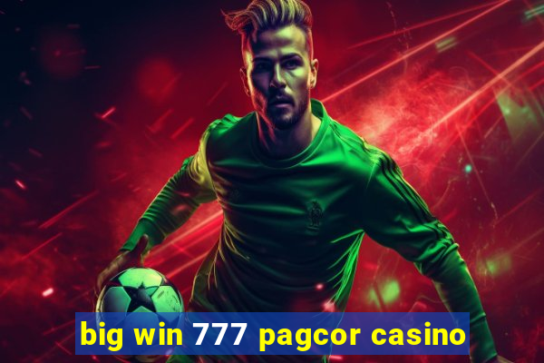 big win 777 pagcor casino