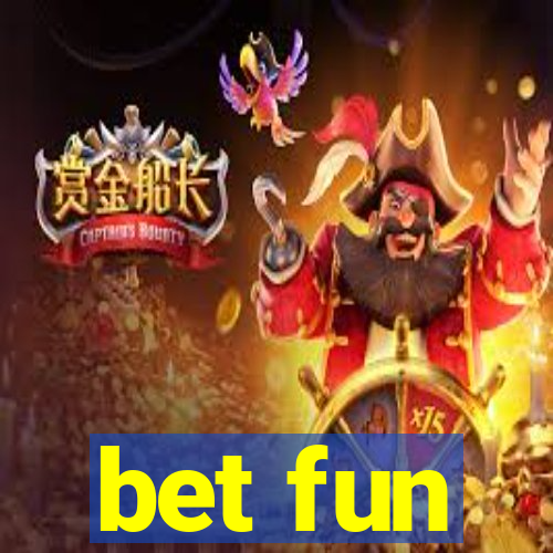 bet fun