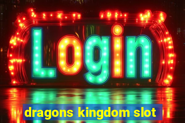 dragons kingdom slot