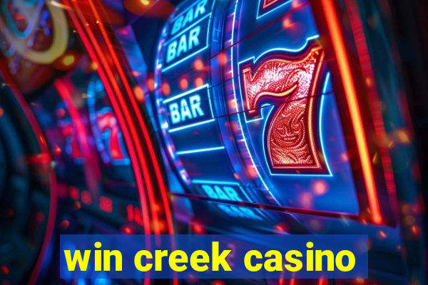 win creek casino