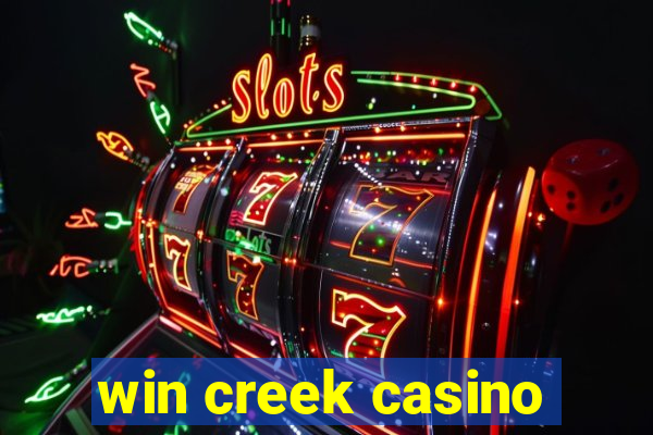 win creek casino