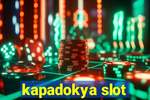 kapadokya slot