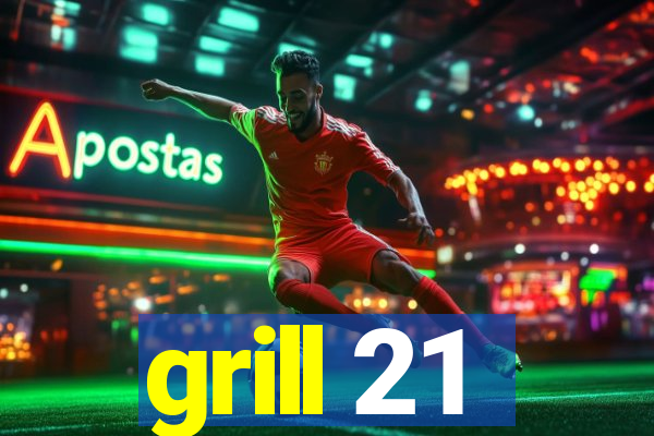 grill 21