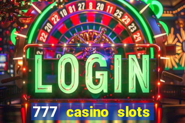 777 casino slots and roulette