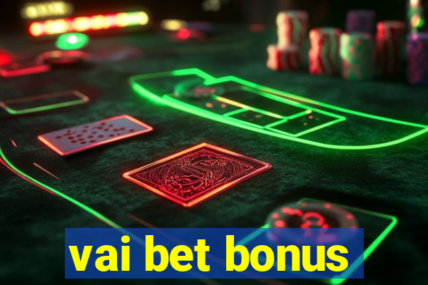 vai bet bonus