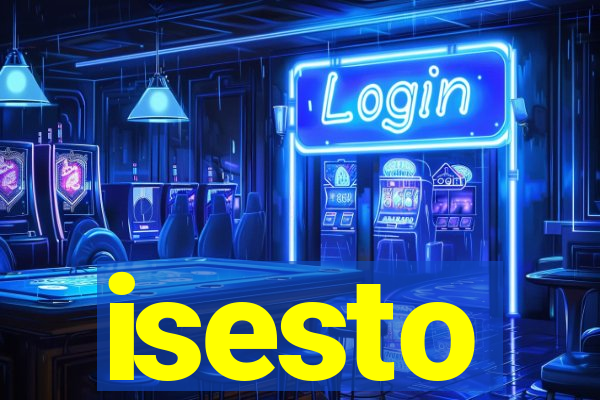 isesto