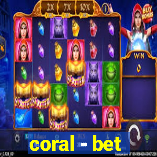 coral - bet