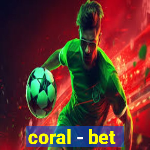 coral - bet