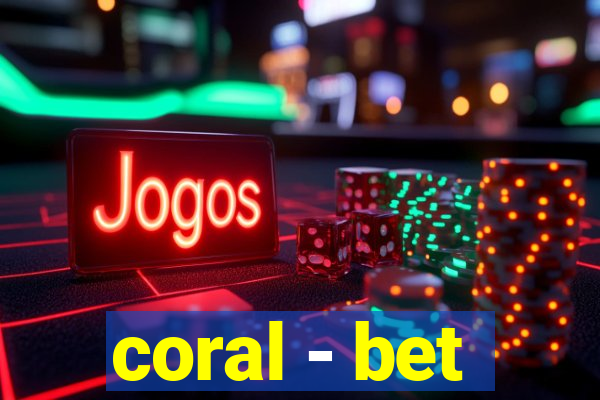 coral - bet