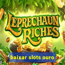 baixar slots ouro