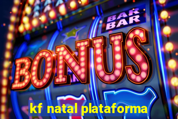 kf natal plataforma