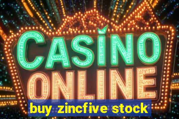 buy zincfive stock