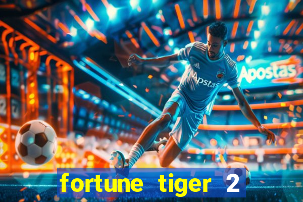 fortune tiger 2 demo free