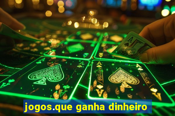 jogos.que ganha dinheiro