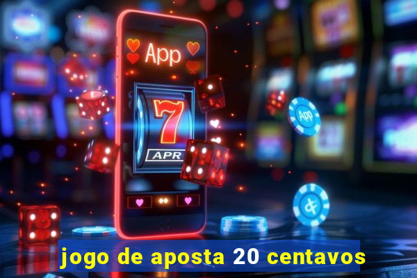 jogo de aposta 20 centavos