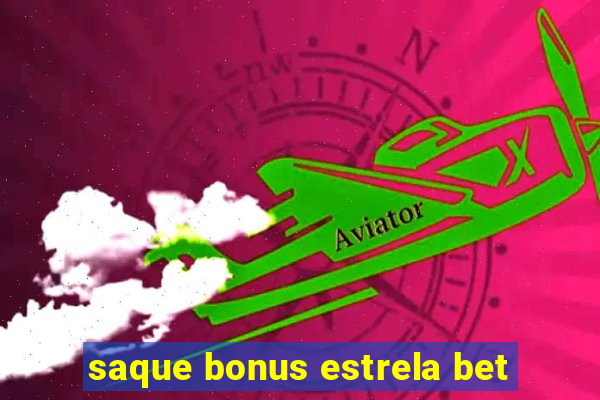 saque bonus estrela bet