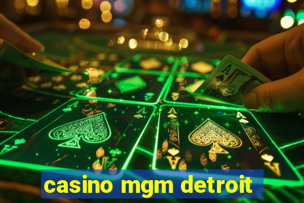 casino mgm detroit