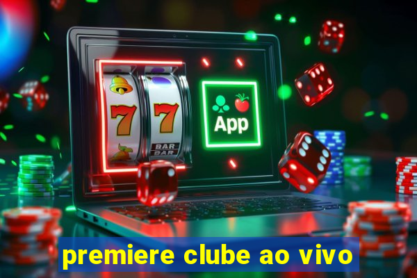 premiere clube ao vivo