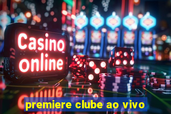 premiere clube ao vivo