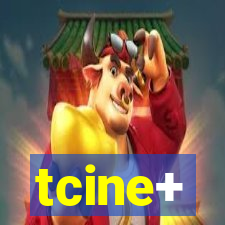 tcine+