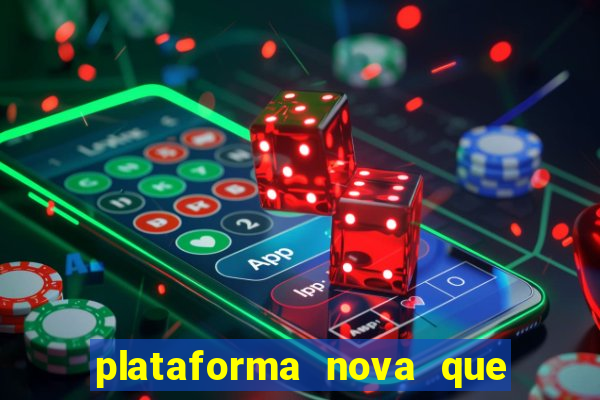 plataforma nova que está pagando