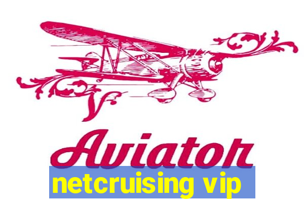 netcruising vip