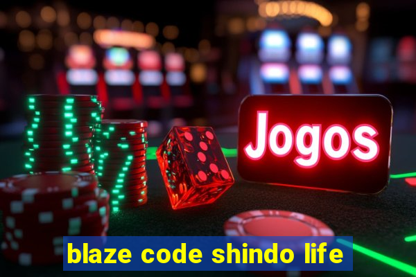 blaze code shindo life