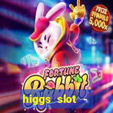 higgs slot - qiuqiu remi