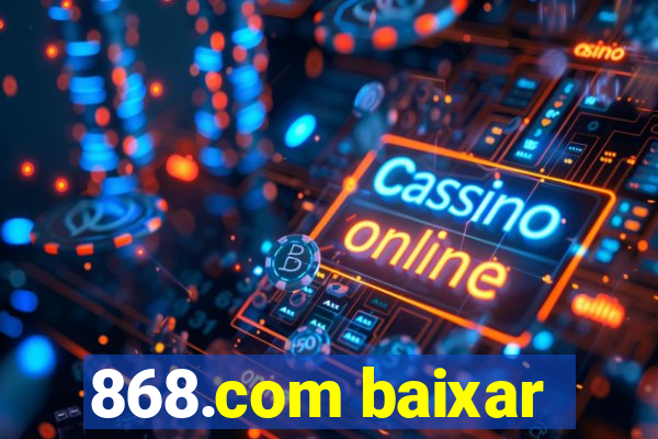 868.com baixar