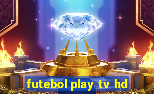 futebol play tv hd