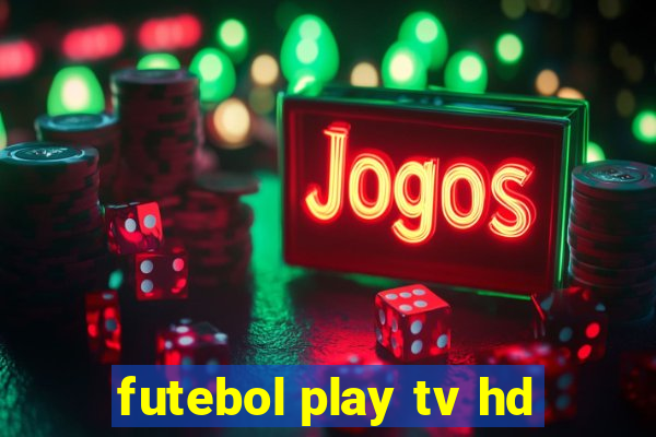 futebol play tv hd