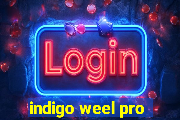 indigo weel pro