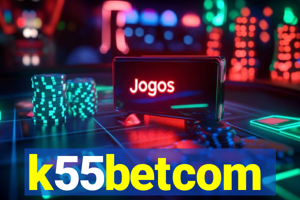 k55betcom