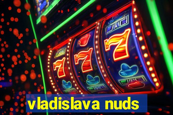 vladislava nuds