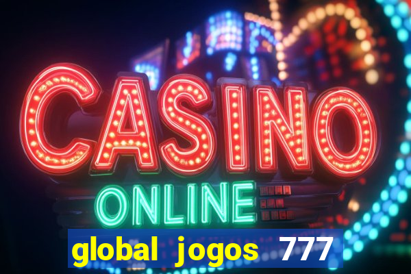 global jogos 777 paga mesmo