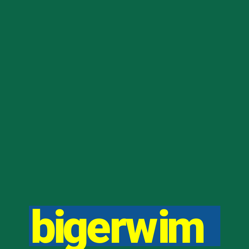 bigerwim