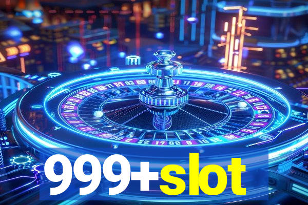 999+slot