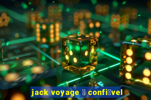 jack voyage 茅 confi谩vel